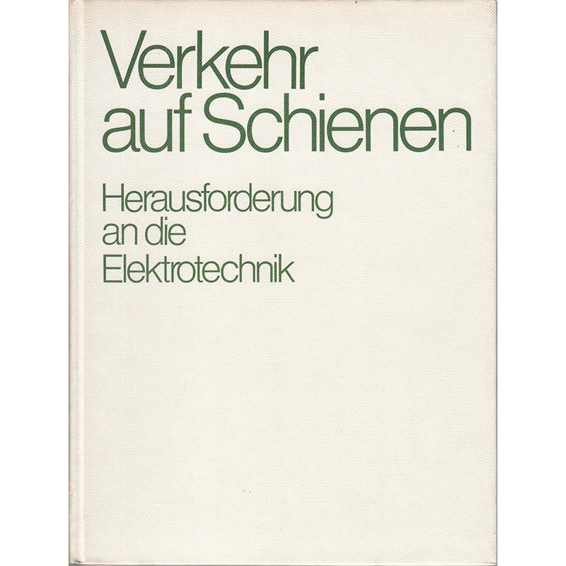 Verkehr auf Schienen Herausforderung an die Elektrotechnik