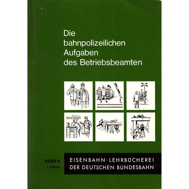 Bahnpolizeiliche Aufgaben - Band 8 - 1. Auflage 1972