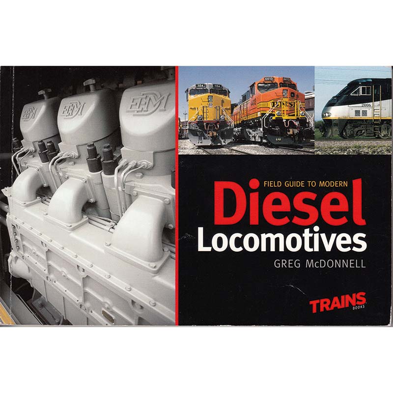 Field guide to modern Diesel Locomotives by Greg McDonnell