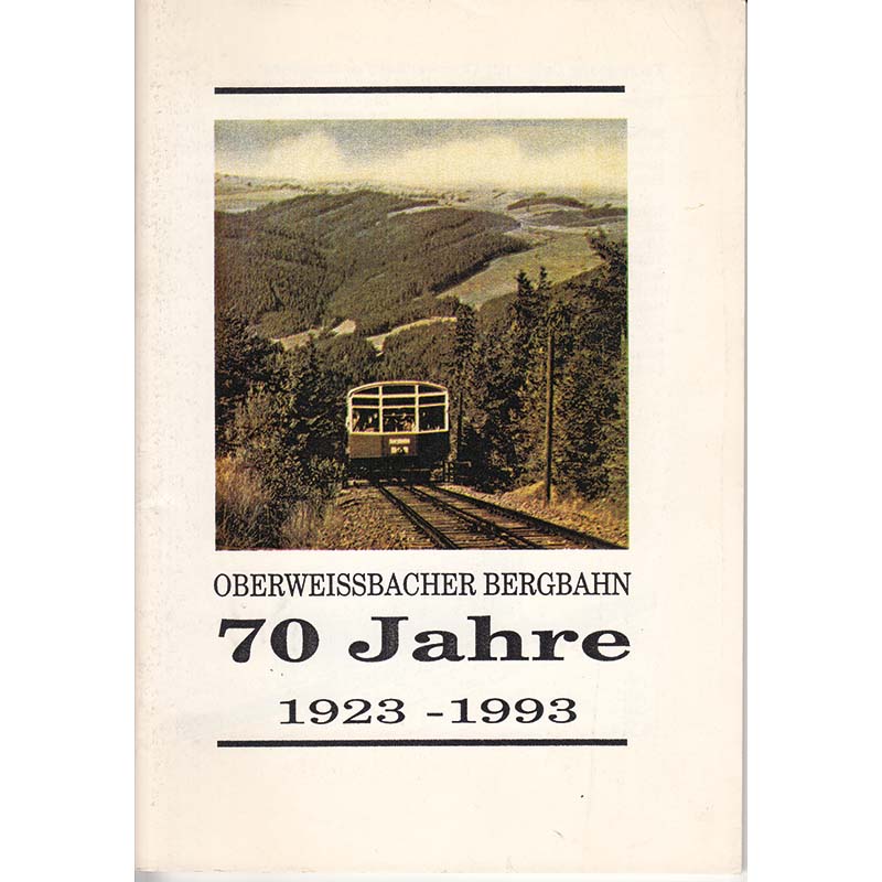 Festschrift 70 Jahre Oberweissbacher Bergbahn 1923 - 1993