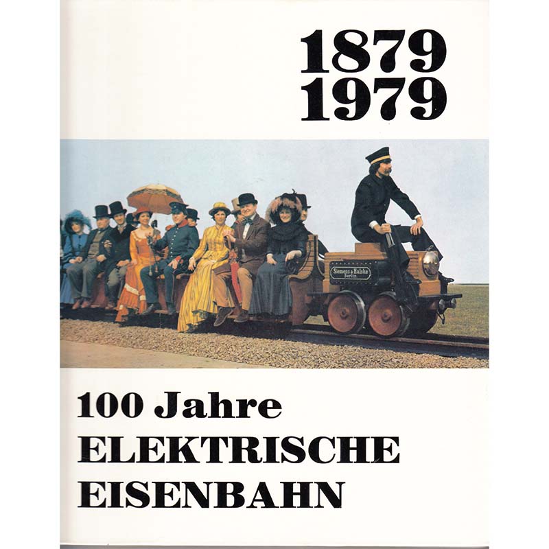 100 Jahre elektrische Eisenbahn - 1879-1979