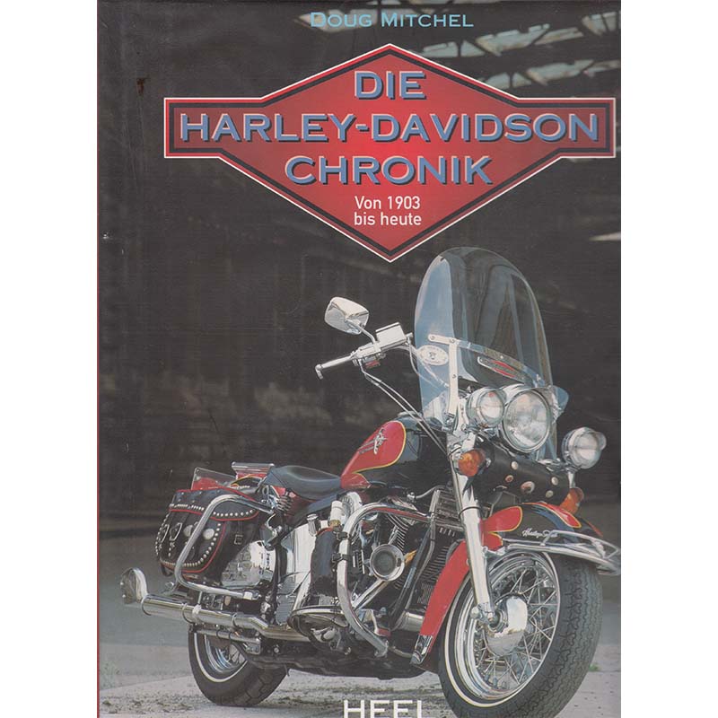 Die Harley-Davidson Chronik - von 1903 bis heute